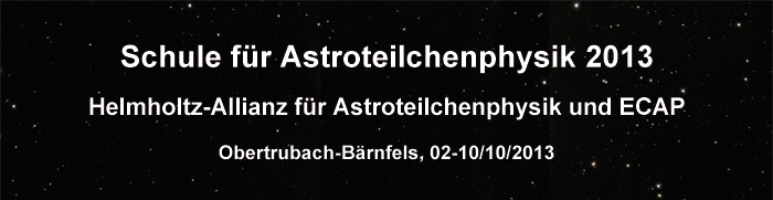 Schule für Astroteilchenphysik 2013